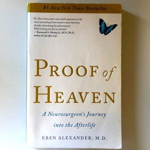 Proof of Heaven by Eben Alexander, MD